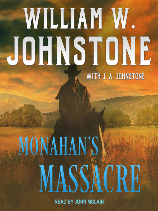 Title details for Monahan's Massacre by William W. Johnstone - Available